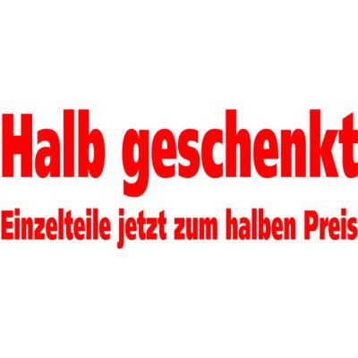 Folienbeschriftung Halb geschenkt...