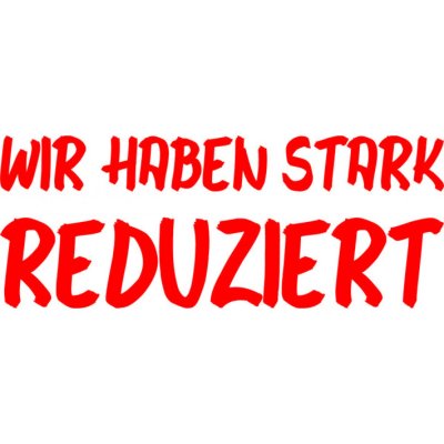 Folienbeschriftung Wir haben stark reduziert